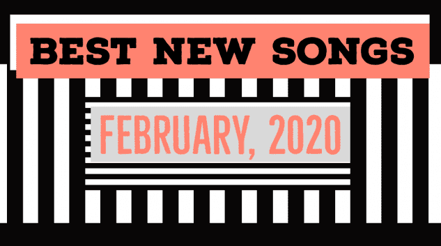 best new songs February 2020