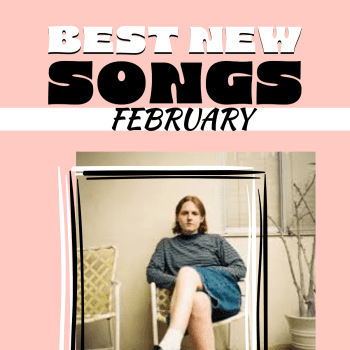 Best New Songs of February 2025