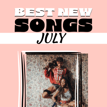 Best New Songs of July 2025